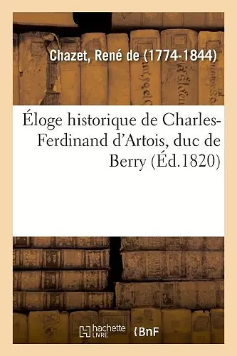 Éloge Historique de Charles-Ferdinand d'Artois, Duc de Berry cover