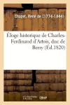 Éloge Historique de Charles-Ferdinand d'Artois, Duc de Berry cover