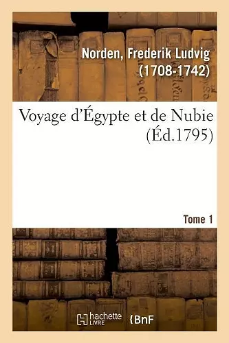 Voyage d'Égypte Et de Nubie. Tome 1 cover