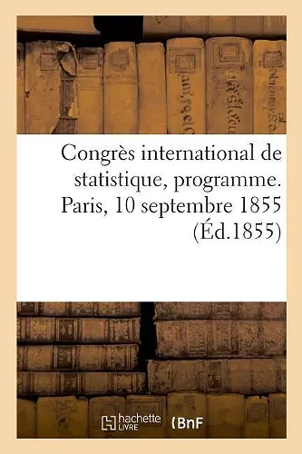 Congrès International de Statistique, Programme. Paris, 10 Septembre 1855 cover