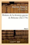 Histoire de la Derniere Guerre de Boheme. Tome 2 cover