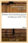 Histoire de la Derniere Guerre de Boheme. Tome 1 cover