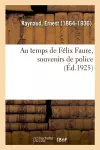 Au Temps de Félix Faure, Souvenirs de Police cover