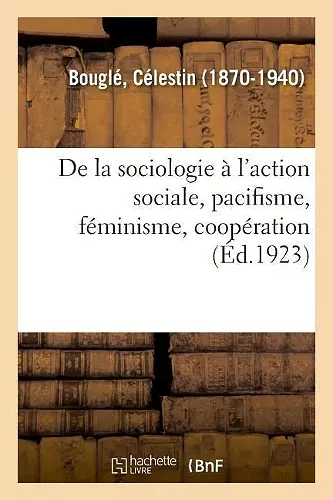 de la Sociologie À l'Action Sociale, Pacifisme, Féminisme, Coopération cover