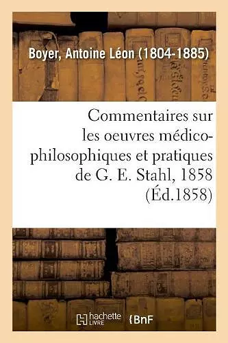 Arguments, Réflexions Et Commentaires Sur Les Oeuvres Médico-Philosophiques cover