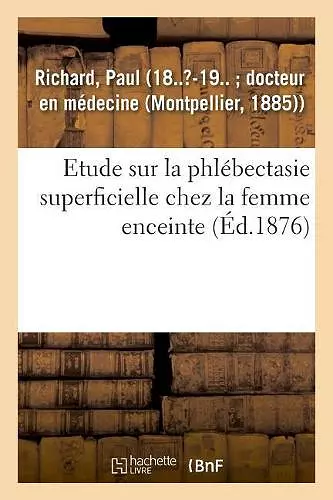 Etude Sur La Phlébectasie Superficielle Chez La Femme Enceinte cover