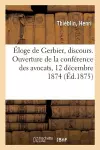 Éloge de Gerbier, Discours. Ouverture de la Conférence Des Avocats, 12 Décembre 1874 cover