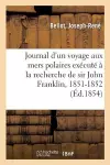 Journal d'Un Voyage Aux Mers Polaires Exécuté À La Recherche de Sir John Franklin, 1851-1852 cover