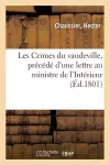 Les Crimes Du Vaudeville, Précédé d'Une Lettre Au Ministre de l'Intérieur cover