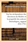 Sur Les Réclamations Des Directeurs de Théâtre Et La Propriété Des Auteurs Dramatiques, Rapport cover