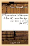 L'Olympiade Ou Le Triomphe de l'Amitié, Drame Héroïque En 3 Actes Et En Vers, Mêlé de Musique cover