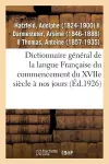 Dictionnaire Général de la Langue Française Du Commencement Du Xviie Siècle À Nos Jours cover