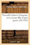 Nouvelles Lettres À Françoise, Ou La Jeune Fille d'Après Guerre cover