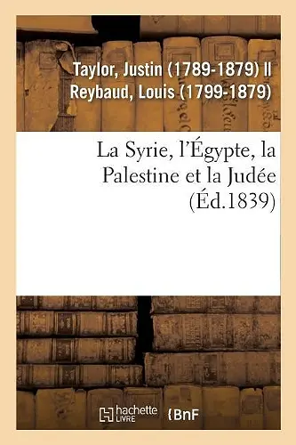La Syrie, l'Égypte, La Palestine Et La Judée cover
