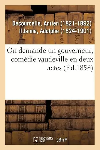 On Demande Un Gouverneur, Comédie-Vaudeville En Deux Actes cover