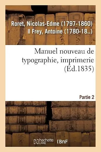 Manuel Nouveau de Typographie, Imprimerie. Partie 2 cover