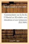 Commentaire Sur La Loi Du 13 Floréal an XI Relative Aux Donations Et Aux Testamens cover