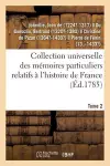 Collection Universelle Des Mémoires Particuliers Relatifs À l'Histoire de France. Tome 2 cover