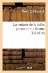 Les Enfants de la Balle, Poëme Sur Le Théâtre cover