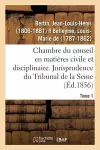 Chambre Du Conseil En Matières Civile Et Disciplinaire. Jurisprudence Du Tribunal de la Seine cover