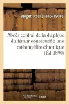 Abcès Central de la Diaphyse Du Fémur Consécutif À Une Ostéomyélite Chronique cover