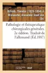 Pathologie Et Thérapeutique Chirurgicales Générales. 2e Édition. Traduit de l'Allemand cover