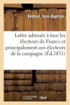 Lettre Adressée À Tous Les Électeurs de France Et Principalement Aux Électeurs de la Campagne cover