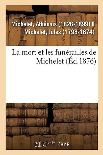 La Mort Et Les Funérailles de Michelet cover