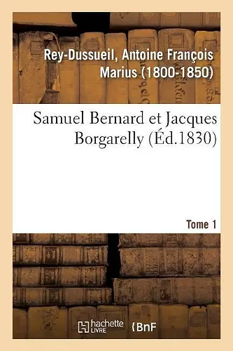 Samuel Bernard Et Jacques Borgarelly. Tome 1 cover