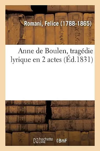 Anne de Boulen, Tragédie Lyrique En 2 Actes cover