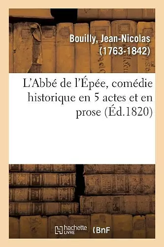 L'Abbé de l'Épée, Comédie Historique En 5 Actes Et En Prose cover