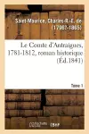 Le Comte d'Antraigues, 1781-1812, roman historique. Tome 1 cover