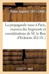 La Propagande Russe À Paris, Examen Des Fragments Et Considérations de M. Le Bon d'Eckstein cover