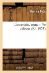 L'Incertain, Roman. 9e Édition cover