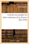 L'Art de Reconnaître Les Styles Coloniaux de la France cover