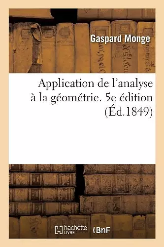 Application de l'Analyse À La Géométrie. 5e Édition cover