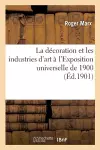 La Décoration Et Les Industries d'Art À l'Exposition Universelle de 1900 cover