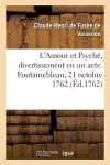 L'Amour Et Psyché, Divertissement En Un Acte. Fontainebleau, 21 Octobre 1762 cover