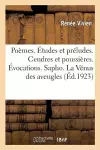 Poèmes. Études Et Préludes. Cendres Et Poussières. Évocations. Sapho. La Vénus Des Aveugles cover