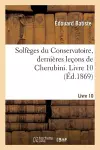 Solfèges Du Conservatoire, Dernières Leçons de Cherubini. Livre 10 cover