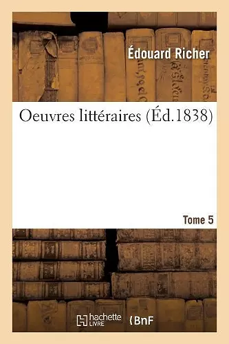 Oeuvres Littéraires. Tome 5 cover