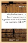 Morale Chrestienne, Où Toutes Les Questions Qui Appartiennent À Cette Science Sont Examinées cover