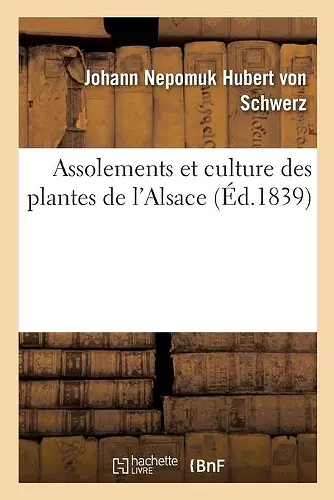 Assolements Et Culture Des Plantes de l'Alsace cover