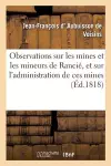 Observations Sur Les Mines Et Les Mineurs de Rancié, Et Sur l'Administration de Ces Mines cover