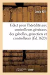 Edict Pour l'Hérédité Aux Controlleurs Généraux Des Gabelles, Grenetiers Et Controlleurs cover