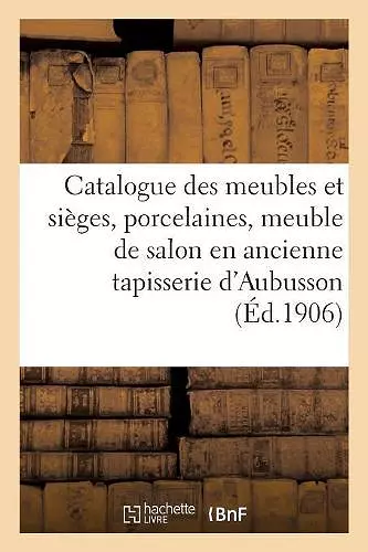 Catalogue Des Meubles Et Sièges Modernes, Porcelaines, Meuble de Salon En Ancienne cover