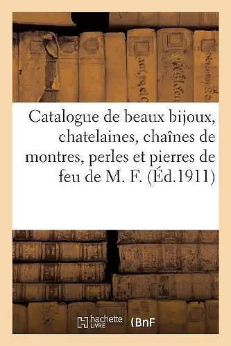 Catalogue de Beaux Bijoux, Chatelaines, Chaînes de Montres, Perles Et Pierres Sur Papier cover