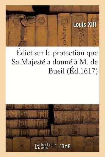 Édict Sur La Protection Que Sa Majesté a Donné À M. de Bueil cover