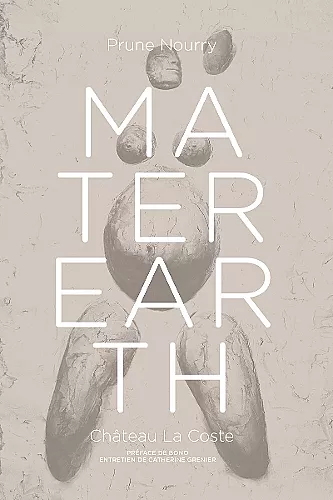 Prune Nourry: Mater Earth cover