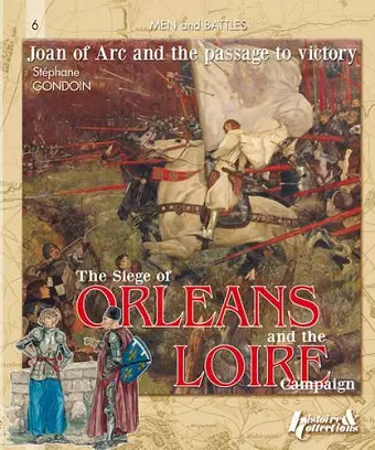 Siege of OrléAns and the Loire Campaign 1428-1429 cover